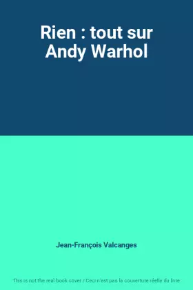 Couverture du produit · Rien : tout sur Andy Warhol