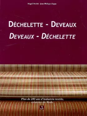 Couverture du produit · Déchelette - Deveaux Devaux - Déchelette : Plus de 200 ans d'industrie textile, créatrice de Mode