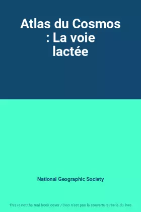 Couverture du produit · Atlas du Cosmos : La voie lactée