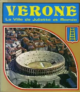 Couverture du produit · VERONE, LA VILLE DE JULIETTE ET ROMEO