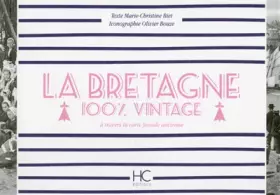 Couverture du produit · La Bretagne 100 % vintage à travers la carte postale ancienne