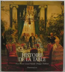 Couverture du produit · HISTOIRE DE LA TABLE. Les arts de la table des origines à nos jours