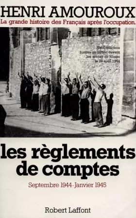Couverture du produit · Les règlements de comptes Septembre 1944- Janvier 1945.La grande histoire des Français sous l'Occupation Tome 9