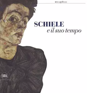 Couverture du produit · Schiele e il suo tempo. Ediz. a colori