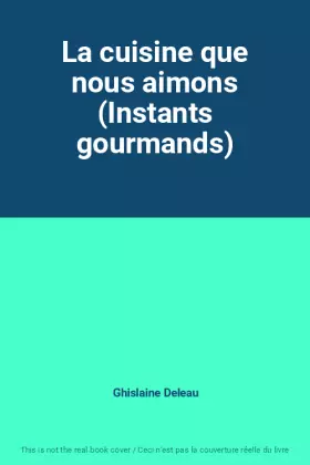 Couverture du produit · La cuisine que nous aimons (Instants gourmands)