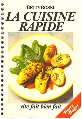 Couverture du produit · la cuisine rapide vite fait bien fait betty bossi