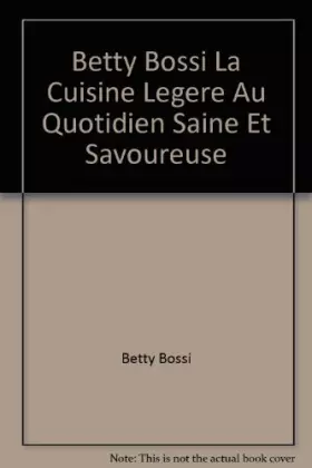 Couverture du produit · Betty Bossi La Cuisine Legere Au Quotidien Saine Et Savoureuse