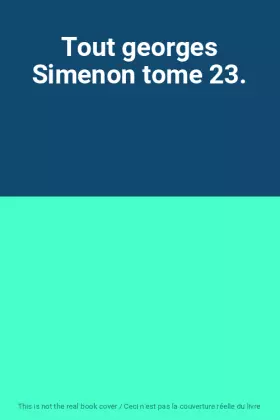 Couverture du produit · Tout georges Simenon tome 23.
