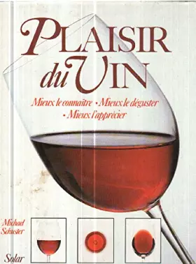 Couverture du produit · Plaisir du vin : mieux le connaitre, mieux le deguster, mieux l'apprecier
