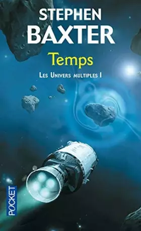 Couverture du produit · Les Univers multiples. Tome 1 : Temps de Baxter. Stephen (2010) Poche