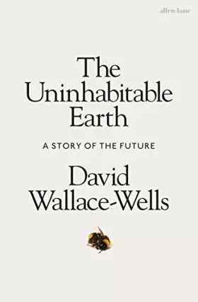 Couverture du produit · The Uninhabitable Earth: A Story of the Future