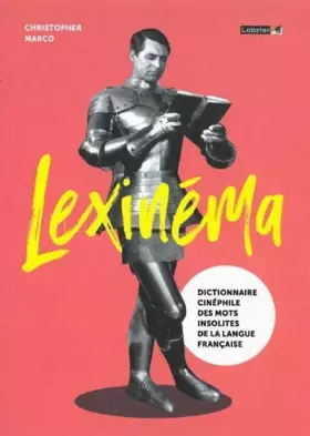 Couverture du produit · Lexinéma: Dictionnaire cinéphile des mots insolites de la langue française