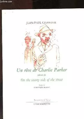 Couverture du produit · Un reve de charlie parker precede de on the sunny side of the street