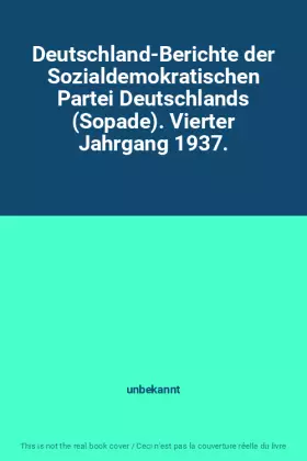 Couverture du produit · Deutschland-Berichte der Sozialdemokratischen Partei Deutschlands (Sopade). Vierter Jahrgang 1937.