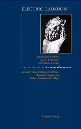 Couverture du produit · Electric Laokoon: Zeichen und Medien, von der Lochkarte zur Grammatologie (LiteraturForschung)