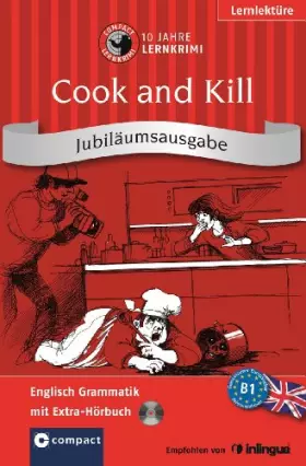 Couverture du produit · Cook and Kill. Compact Lernkrimi: Englisch Grammatik - Niveau B1. Jubiläumsausgabe mit extra Hörbuch auf CD