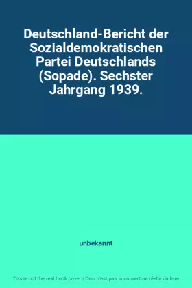 Couverture du produit · Deutschland-Bericht der Sozialdemokratischen Partei Deutschlands (Sopade). Sechster Jahrgang 1939.