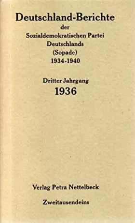 Couverture du produit · Deutschland-Berichte der sozialdemokratischen Partei Deutschlands (Sopade) 1934-1940 Dritter Jahrgang 1936