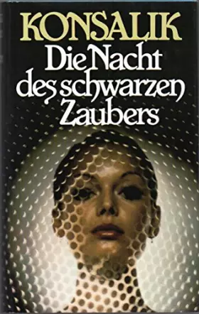 Couverture du produit · Die Nacht des schwarzen Zaubers - Wen die schwarze Göttin ruft - Eine Urwaldgöttin darf nicht weinen - Drei Romane in einem Buc