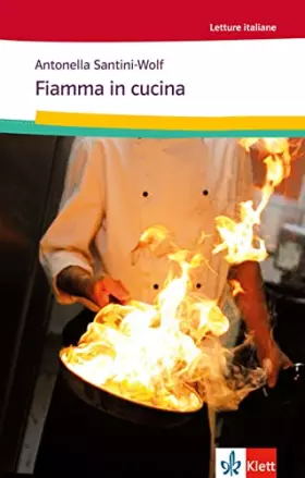 Couverture du produit · Fiamma in cucina: Italienische Lektüre für das 1. und 2. Lernjahr. Mit Annotationen