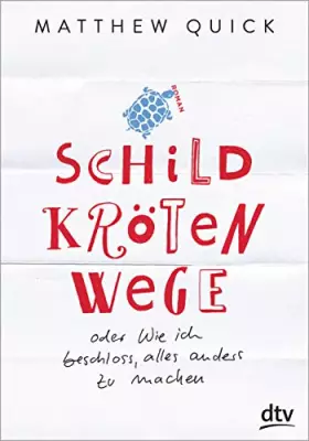 Couverture du produit · Schildkrötenwege oder Wie ich beschloss, alles anders zu machen: Roman