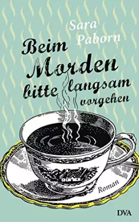 Couverture du produit · Beim Morden bitte langsam vorgehen: Roman