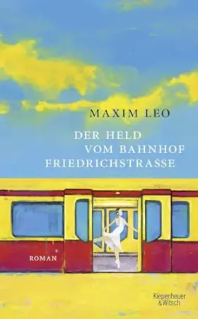 Couverture du produit · Der Held vom Bahnhof Friedrichstraße: Roman