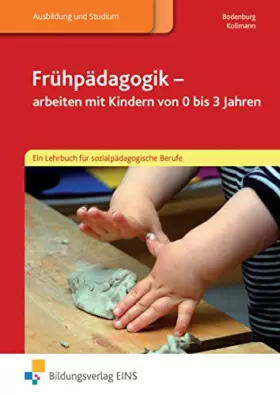Couverture du produit · Frühpädagogik - arbeiten mit Kindern von 0-3 Jahren. Ein Lehrbuch für sozialpädagogische Berufe