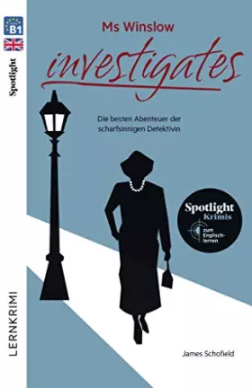 Couverture du produit · Ms Winslow investigates: Die besten Abenteuer der scharfsinnigen Detektivin: Spotlight-Krimis zum Englischlernen / Lektüre (Spo