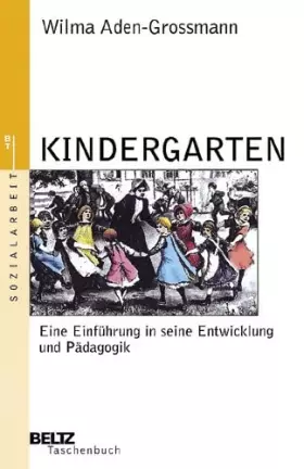 Couverture du produit · Kindergarten: Eine Einführung in seine Entwicklung und Pädagogik (Beltz Taschenbuch / Soziale Arbeit)