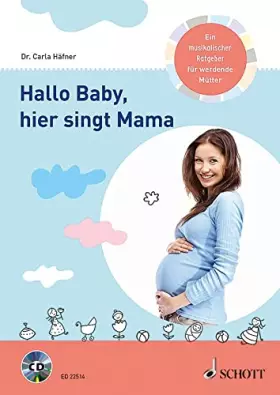 Couverture du produit · Hallo Baby, hier singt Mama: Ein musikalischer Ratgeber für werdende Mütter