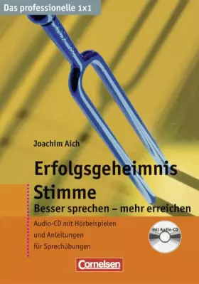 Couverture du produit · Das professionelle 1 x 1: Erfolgsgeheimnis Stimme: Besser sprechen - mehr erreichen mit CD