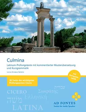 Couverture du produit · Culmina: Latinum-Prüfungstexte mit kommentierter Musterübersetzung und Kurzgrammatik