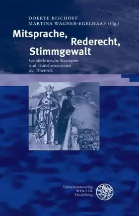 Couverture du produit · Mitsprache, Rederecht, Stimmgewalt: Genderkritische Strategien und Transformationen der Rhetorik (Beiträge zur neueren Literatu