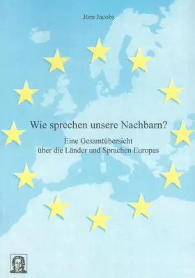 Couverture du produit · Wie sprechen unsere Nachbarn?: Eine Gesamtübersicht über die Länder und Sprachen Europas (Editiones EuroCom)