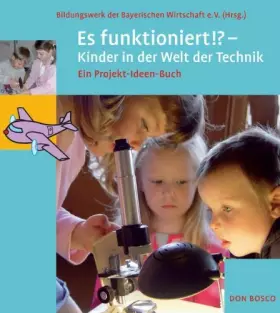 Couverture du produit · Es funktioniert?! - Kinder in der Welt der Technik: Ein Projekt-Ideen-Buch
