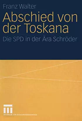 Couverture du produit · Abschied von der Toskana: Die SPD in der Ära Schröder