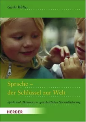 Couverture du produit · Sprache - der Schlüssel zur Welt: Spiele und Aktionen zur ganzheitlichen Sprachförderung