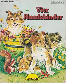 Couverture du produit · Vier Hundekinder (Schreibschrift) - Ein Wunder-Buch 110