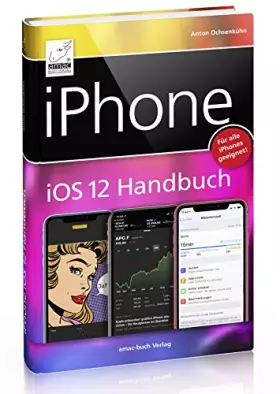 Couverture du produit · iPhone iOS 12 Handbuch - für alle iPhone-Modelle geeignet (iPhone 7, 8, X, Xs, Xs Max und XR) übersichtlich, prima struktiert, 
