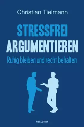 Couverture du produit · Stressfrei argumentieren: Ruhig bleiben und Recht behalten