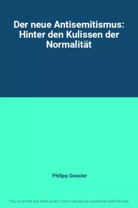 Couverture du produit · Der neue Antisemitismus: Hinter den Kulissen der Normalität