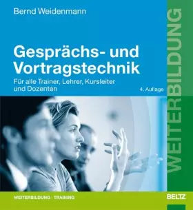 Couverture du produit · Gesprächs- und Vortragstechnik: Für alle Trainer, Lehrer, Kursleiter und Dozenten (Beltz Weiterbildung)