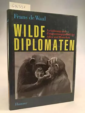Couverture du produit · Wilde Diplomaten: Versöhnung und Entspannungspolitik bei Affen und Menschen