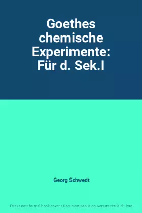 Couverture du produit · Goethes chemische Experimente: Für d. Sek.I