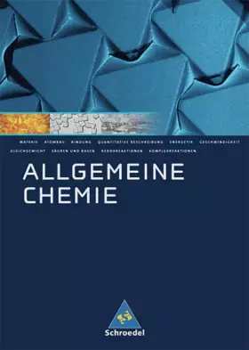 Couverture du produit · Allgemeine Chemie - Sekundarstufe II: Allgemeine Chemie: Schülerband (Allgemeine und Organische Chemie, Band 1): Sekundarstufe 