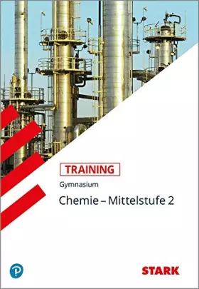 Couverture du produit · STARK Training Gymnasium - Chemie Mittelstufe Band 2: Aufgaben mit Lösungen. Grundwissen