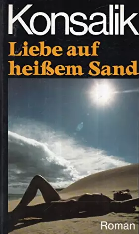 Couverture du produit · Heinz G. Konsalik: Liebe auf heißem Sand