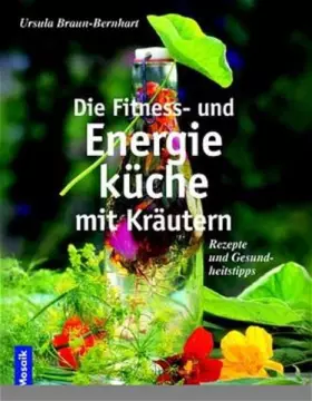 Couverture du produit · Die Fitness- und Energieküche mit Kräutern: Rezepte & Gesundheitstipps