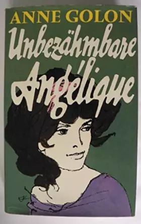Couverture du produit · Unbezähmbare Angélique.